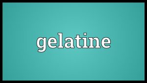 gelatine